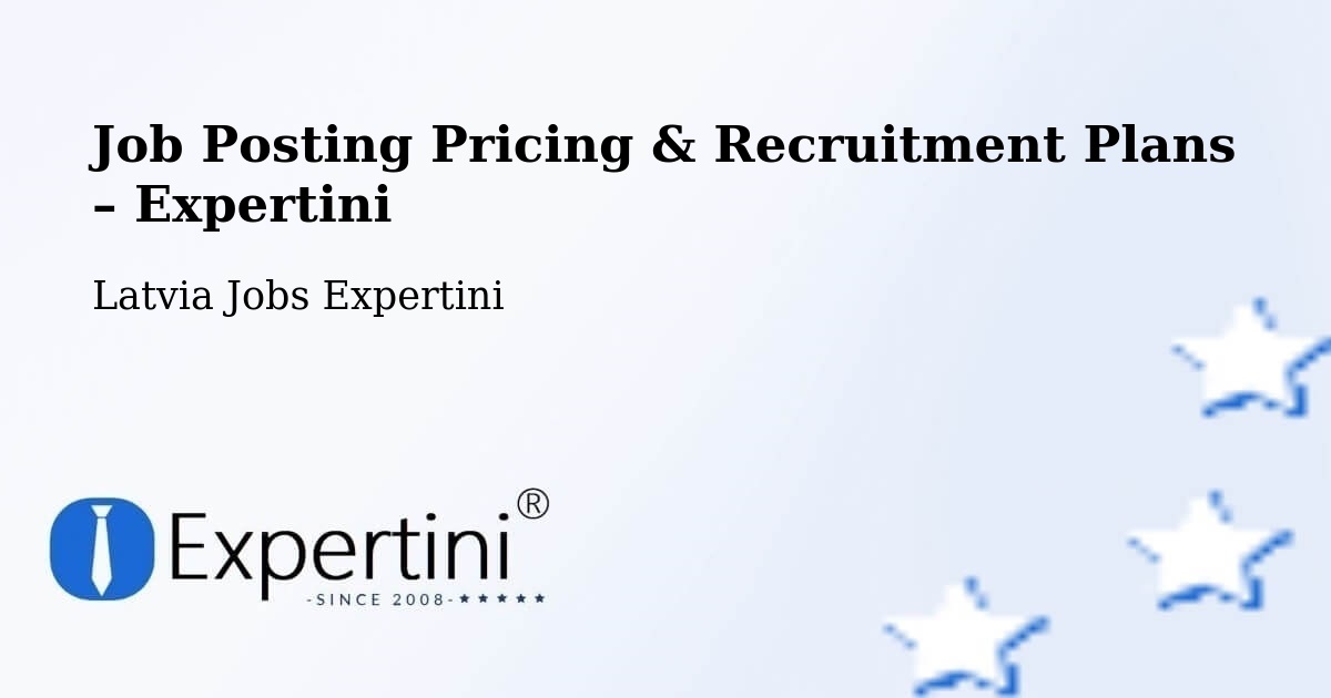 Job Posting Pricing & Recruitment Plans – Smiltene - Smiltene, Latvia Jobs Expertini